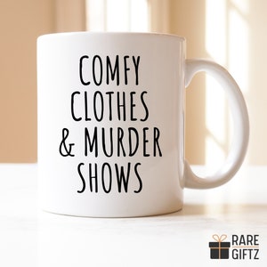 Murder Shows and Comfy Clothes Mug, Crime Show Lover Gift, Funny Coffee Mug, Crime TV Shows, True Crime Junkie, True Crime Obsessed Gift