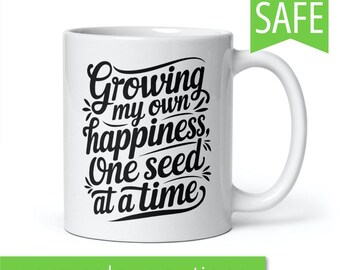 Gardening Mug: Growing Happiness One Seed at a Time