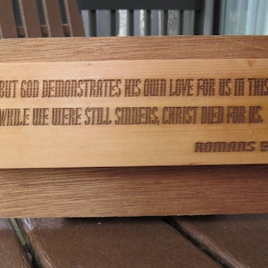 Romans 5:8, Scripture, Yes, Jesus died for you, a sinner.  What have you done for him.  All he ask is for you to believe.