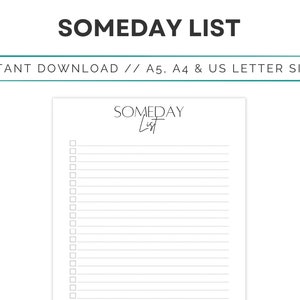 May include: A printable "Someday List" planner with a simple design. The printable planner has a title at the top that says "Someday List" and a list of blank checkboxes below the title. The planner is available in A5, A4, and US Letter sizes.