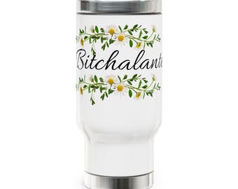 Taza de viaje de acero inoxidable Bitchalante con asa, 14 oz