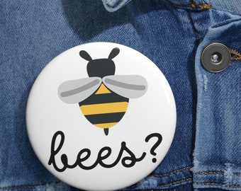 Bees? Pin Button