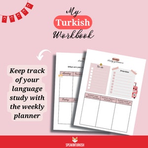 May include: A pink and white weekly study planner titled "My Turkish Workbook." The planner includes sections for "To-do" and "Priorities," with space to track Turkish language study. The image also features the text "Keep track of your language study with the weekly planner."