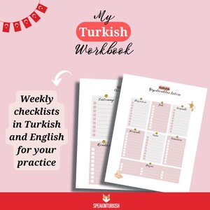 May include: A workbook titled "My Turkish Workbook" with weekly checklists in Turkish and English. The pages are pink and white, with headings like "Listening" and "Reading." The image includes Turkish flags and the Speakinturkish logo.