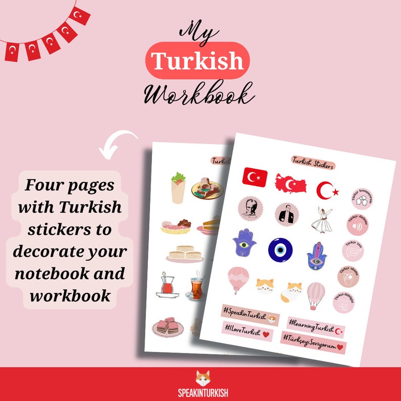 May include: A workbook titled "My Turkish Workbook" with four pages of Turkish stickers. The stickers include Turkish flags, food illustrations, and phrases like "Speak in Turkish" and "I love Turkish." The background is pink.