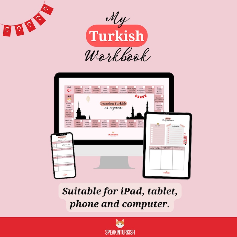 May include: A pink graphic with the text "My Turkish Workbook" and "Suitable for iPad, tablet, phone and computer." The image shows a computer, tablet, and phone displaying Turkish learning materials.