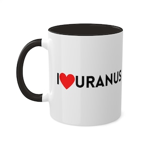 I Heart Uranus Spaceballs themed Mug, 11oz