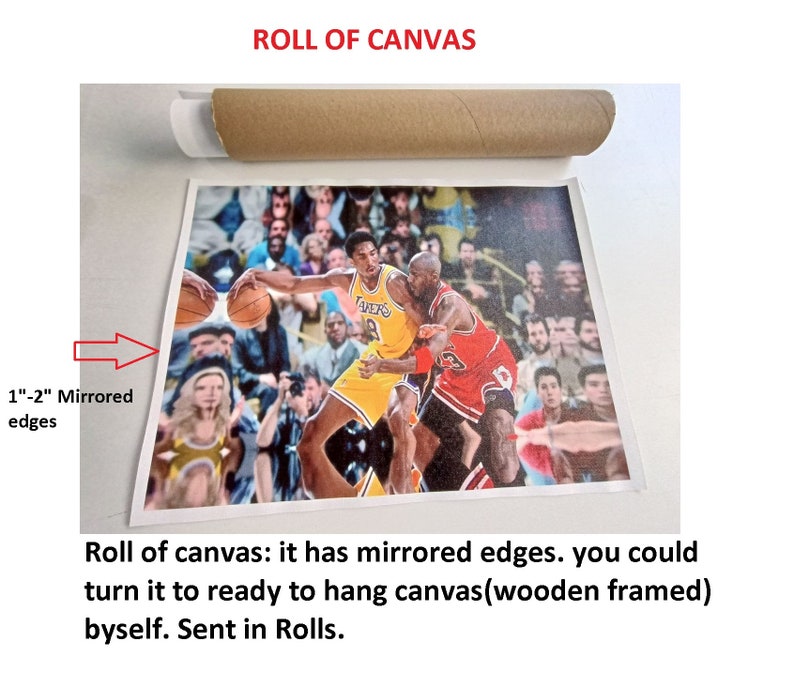 May include: A rolled canvas print of a basketball game featuring two players in action. The canvas has 1-2 inch mirrored edges. The text "ROLL OF CANVAS" is at the top of the image.