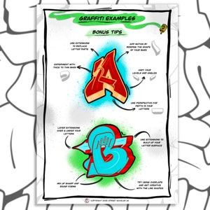 May include: A guide to graffiti lettering with examples of the letters A and B. The guide includes tips on using extensions to replace letter parts, experimenting with thick to thin bars, adding motion by bending the shape of the bars, varying levels and angles, using perspective for depth in letters, layering extensions over and under letters, using extensions to build up the letter surface, mixing up sharp and round forms, and trying using overlaps and getting creative with the line shapes.