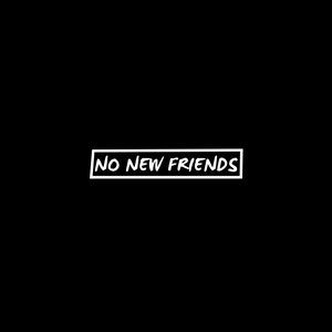 No New Friends