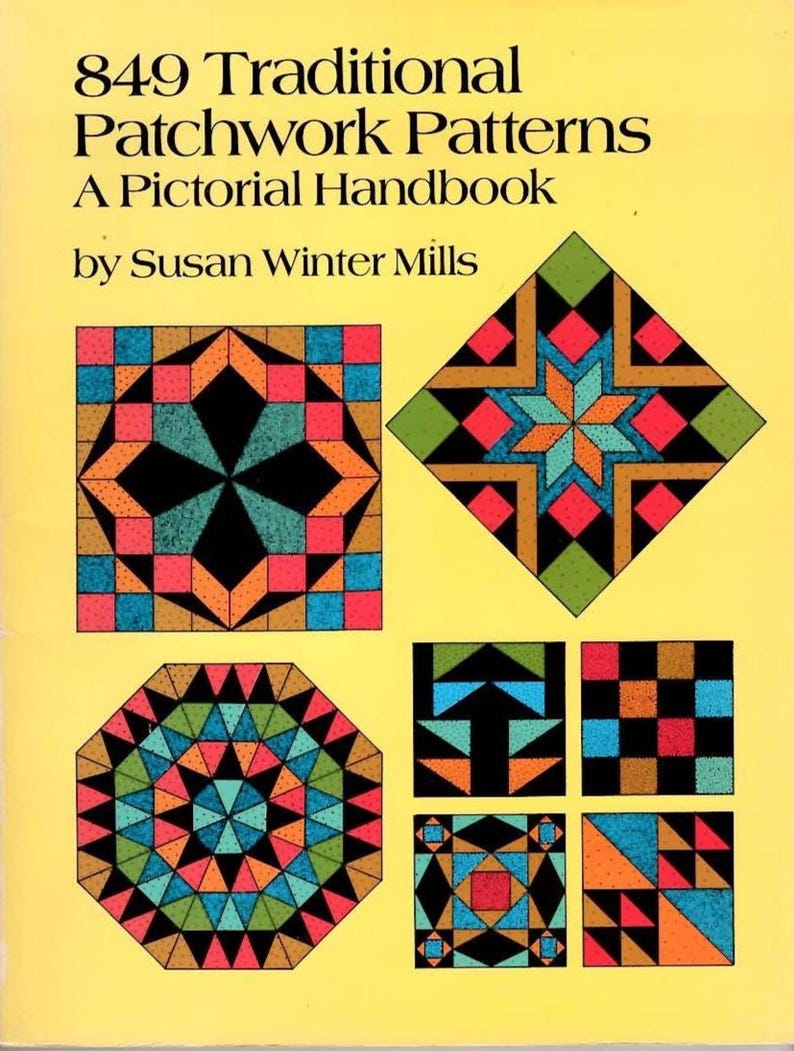 May include: A book cover with the title "849 Traditional Patchwork Patterns A Pictorial Handbook" by Susan Winter Mills. The cover features colorful geometric patchwork designs in various shapes, including squares, diamonds, and octagons, set against a yellow background.