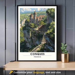 May include: A vintage travel poster featuring a scenic illustration of Conques, France. The poster depicts a medieval village nestled on a cliffside, with a church and winding stone steps leading up to it. The text "CONQUES FRANCE" is printed in a bold, sans-serif font at the bottom of the poster.