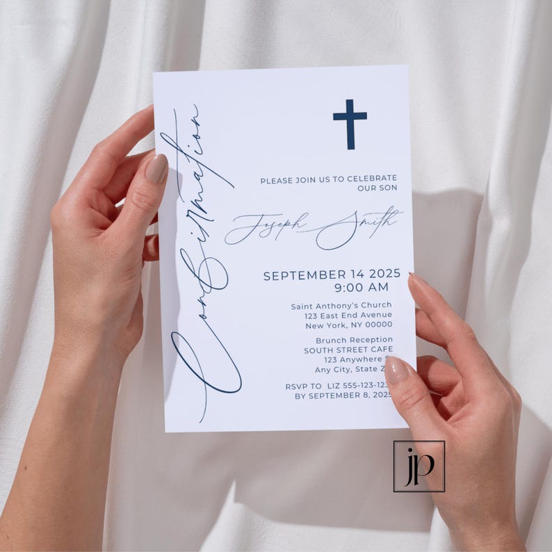 May include: White invitation card with a blue cross at the top. The text reads "Confirmation" in cursive script and "Please join us to celebrate our son Joseph Smith" in a blue script font. The date and time of the event are listed as "September 14, 2025, 9:00 AM". The location is listed as "Saint Anthony's Church, 123 East End Avenue, New York, NY 00000". The reception location is listed as "South Street Cafe, 123 Anywhere, Any City, State Z". The RSVP information is listed as "RSVP to Liz 555-123-123 by September 8, 2025".