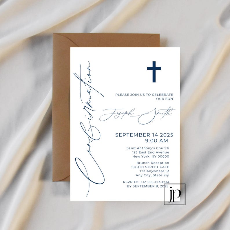 May include: White invitation card with a blue cross at the top. The text reads "Confirmation" in cursive script and "Please join us to celebrate our son Joseph Smith" in black text. The date and time of the event are listed as "September 14, 2025, 9:00 AM". The location is listed as "Saint Anthony's Church, 123 East End Avenue, New York, NY 00000". The reception details are listed as "Brunch Reception, South Street Cafe, 123 Anywhere St, Any City, State Zip". The RSVP information is listed as "RSVP to Liz 555-123-1234 by September 8, 2025".