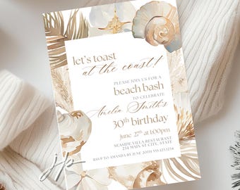 Toast At The Coast 30th Invite Womens Beach Birthday Party Invitation Editable Neutral Seashells 40th Invite Beach Bash Digital Download