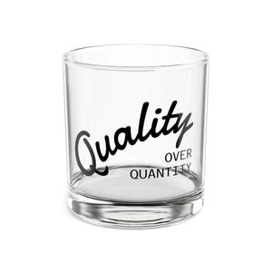 Quality Over Quantity Rocks Glass 10oz Cocktail Glass, Perfect for Whiskey, Bourbon, scotch