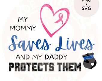 Sjuksköterska & Polisdesign: Min mamma räddar liv, min pappa skyddar (SVG, PNG)