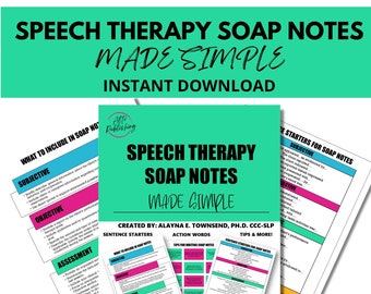 May include: A teal and white printable PDF titled "Speech Therapy SOAP Notes Made Simple." The document includes sections on subjective, objective, assessment, and plan. The text "Instant Download" is also visible.