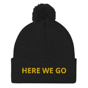 Pittsburgh Steeler Beanie | Here We Go | Black and Yellow | Yinzer | Steelers Penguins Pirates | Yinz Winter Hat | Steeler Gift | Present