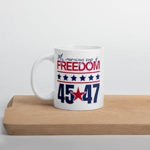 Tazza My Morning Cup of Freedom / Tazza da caffè Trump 45-47 / Regalo MAGA / Tazza conservatrice / Tazza da caffè per sostenitori di Trump / Divertente regalo Trump