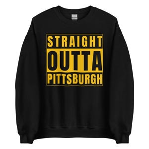 Pittsburgh Sweatshirt| Straight Outta Pitt Sweater | Yinz Sweatshirt | Pittsburgh PA | Gift for Steeler Fan | Birthday Anniversary