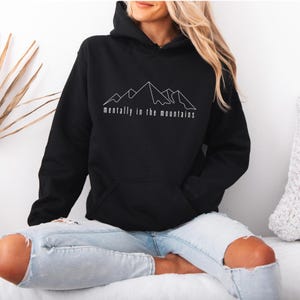 Mentally In The Mountains Hoodie | Hiking Hoodie | Mountain Gift | Mountain Lover | Colorado Hoodie | Find Me In The Mountains | Adventure