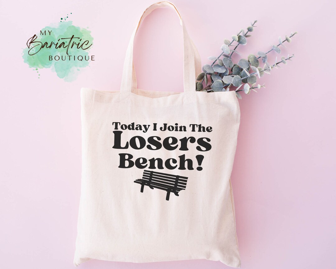 Losers Bench Tote Bag Gastric Bypass Gift Gastric Sleeve Etsy