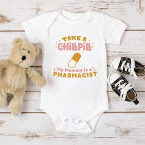 Take A Chill Pill, My Mommy is a Pharmacist Onsie, Pharmacy baby gift, funny onsie