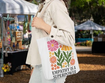Empathy is a Superpower Canvas Tote Bag, Floral Design, Eco-Friendly Shopping Bag, Sustainable Gift Bag, Summer Tote, Inspirational Carrier