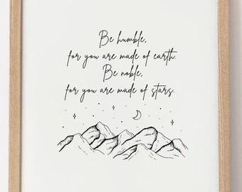Se humilde, porque estás hecho de tierra. Sé noble, porque estás hecho de estrellas. / Arte de pared con cita imprimible / Montaña y estrellas