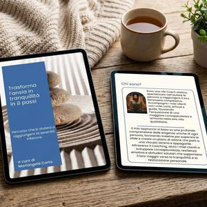 Può includere: Due tablet che mostrano contenuti digitali. Il tablet a sinistra presenta un riquadro blu con il testo 'Trasforma l'ansia in tranquillità in 8 passi'. Il tablet a destra mostra una pagina di profilo con il titolo 'Chi sono?' e una foto.