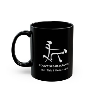 Funny Japanese Mug, I Do not Speak Japanese, Naughty Gag Gift for Language Learners and Humor Lovers
