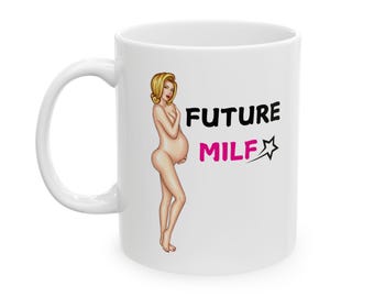 Future MILF Mug Funny Gift for Pregnant Wife or Friend