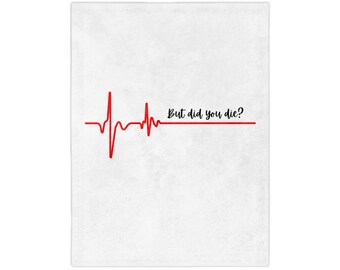 But Did You Die? EKG Heartbeat Blanket | Funny Medical Humor Throw
