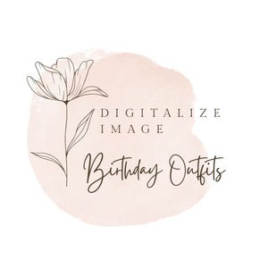 May include: A watercolor-style logo with a delicate floral design and the text "DIGITALIZE IMAGE Birthday Outfits".