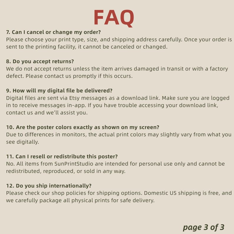 May include: A beige poster with the title "FAQ" in red. The poster lists answers to common questions about orders, returns, digital file delivery, color accuracy, reselling, and international shipping. The text "page 3 of 3" is at the bottom.