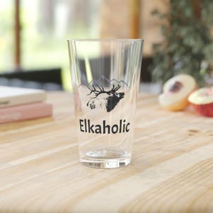 Elkaholic Pint Glass, 16oz - Perfect for Elk Lovers, Outdoor Enthusiasts, Unique Barware, Gift for Hunting Fans, Camping Accessories
