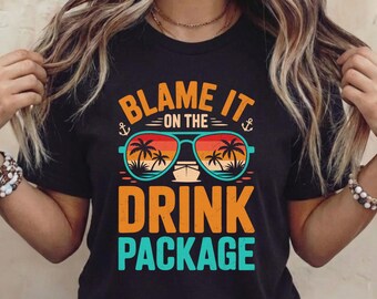 Funny Cruise Shirt: Blame It On The Drink Package, Vacation Tee, Family  Shirt,  Alcohol Lover tshirt, Cruise Squad Tshirt, Cocktail Lover