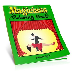 Könnte beinhalten: Ein grüner und gelber Malbuchumschlag mit dem Titel "Magicians Coloring Book" und einer Illustration eines Magiers, der auf der Bühne einen Levitationstrick vorführt. Das Buch ist von Jasmine Taylor.
