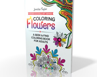 May include: A coloring book cover with a colorful floral design. The title is "Coloring Flowers" and the subtitle is "A Seek & Find Coloring Book for Adults".