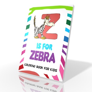 Z jak zebra Kolorowanka dla dzieci: Łatwe edukacyjne kolorowanki zwierząt A-Z Chłopcy i dziewczęta, Przedszkole, Zerówka, Szkoła podstawowa