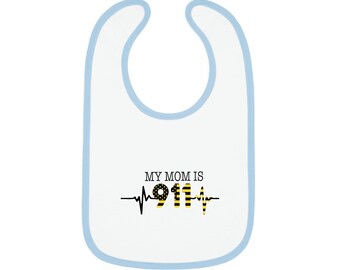 My Mom is 911 Dispatcher Baby Bib, Mother's Day Gift