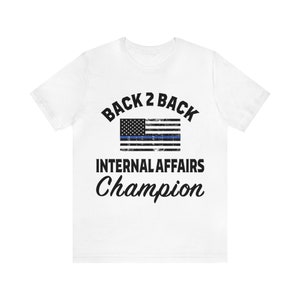 Back 2 Back Internal Affairs Champion Thin Blue Line Police T-shirt