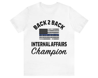 Back 2 Back Internal Affairs Champion Thin Blue Line Police T-shirt