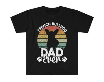 French Bulldog Dad T-Shirt French Bulldog T-shirt for French Bulldog owner Dog Lover T-shirt