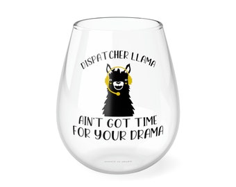 911 Dispatcher Wine Glass Llama Ain't Got Time for Your Drama Stemless Wine Glass, 11.75oz, Dispatcher Gift