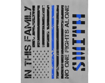 Custom Police Thin Blue Line No One Fights Alone Plush Blanket, Police Gift