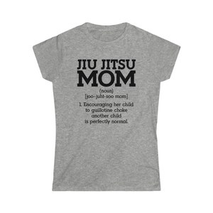 Jiu Jitsu Mom T-shirt Encouragement Women&#39;s Softstyle Tee, Mother&#39;s Day Gift