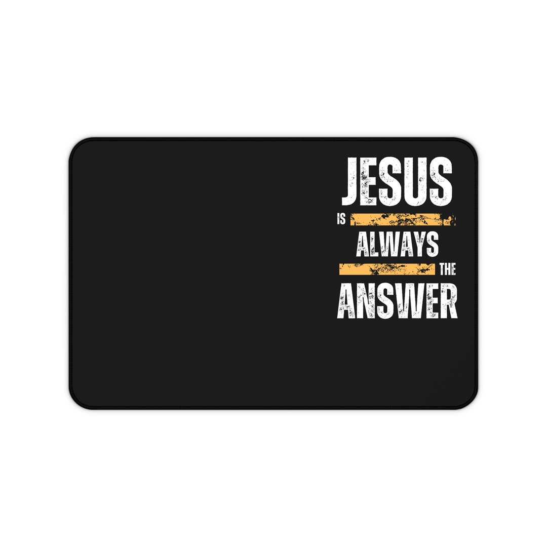 JESUS is ALWAYS the ANSWER Desk Mat Etsy