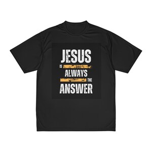 JESUS ist IMMER die ANTWORT Men&#39;s Performance T-Shirt